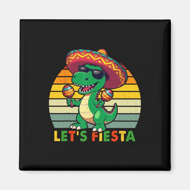 Let's Fiesta Mexican Dinosaur Cinco De Mayo Toddle Magnet (Front)