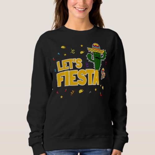Lets Fiesta  Mexican Party Cool Cinco De Mayo For  Sweatshirt