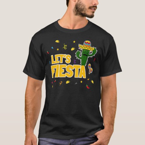 Lets Fiesta  Mexican Party Cool Cinco De Mayo For  T_Shirt