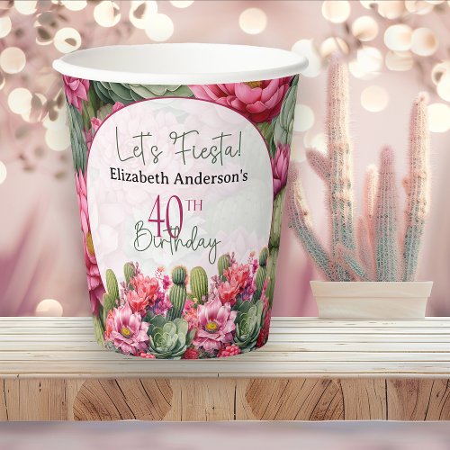 Lets Fiesta Pink Flower Cactus 40th Birthday Paper Cups