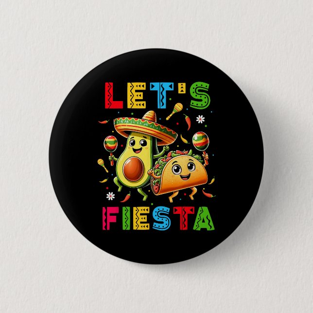 Lets Fiesta Taco Avocado Funny Cinco De Mayo Mexic Button (Front)