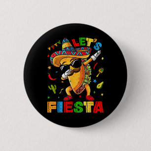 Lets Fiesta Tacos Dabbing Cinco De Mayo Mexican Da Button