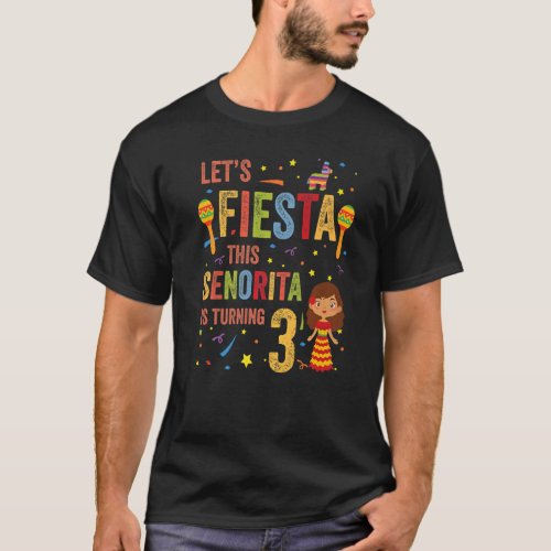Lets Fiesta This Senorita Is Turning 3 Mexican 3r T_Shirt