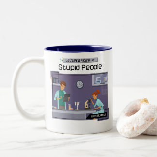 Let's Find A Cure For Stupid People. With Science. Two-Tone Coffee Mug