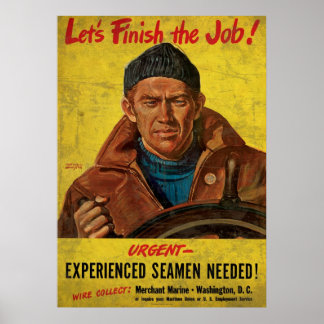Let's Finish The Job Experienced Seamen Needed 1 Poster
