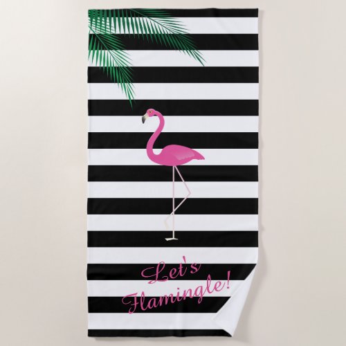 Lets Flamingle Black  White Striped Flamingo Beach Towel