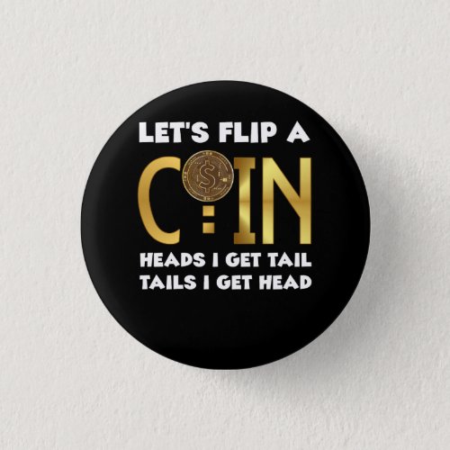 Lets Flip A Coin Heads I Get Tail Tails I Get Head Button