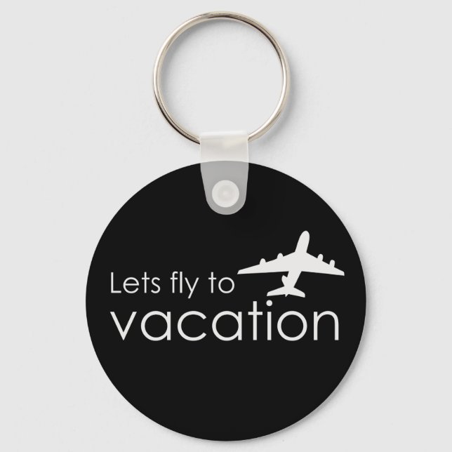 Lets fly to vacation keychain (Front)