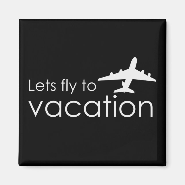 Lets fly to vacation magnet (Front)