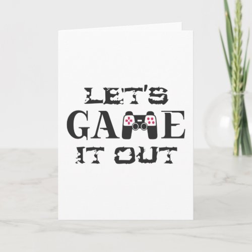 Lets game it out card