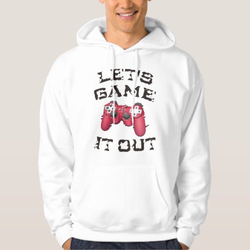 Lets game it out hoodie