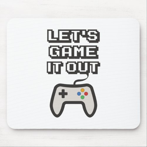 Lets game it out mouse pad