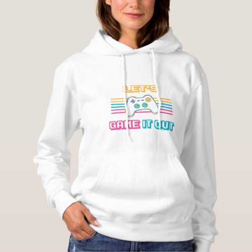 Lets game it out _ Retro style Hoodie