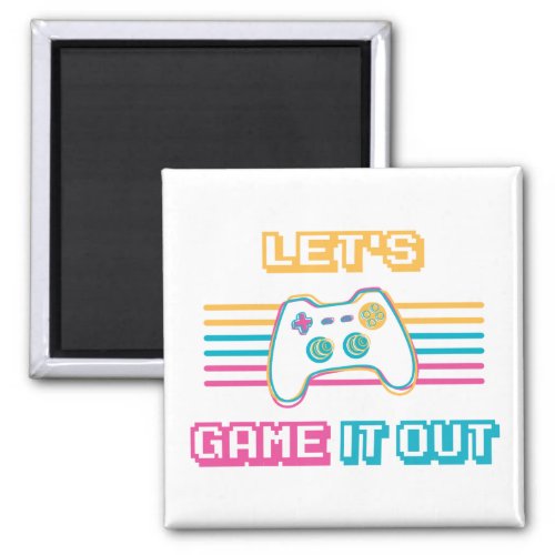 Lets game it out _ Retro style Magnet