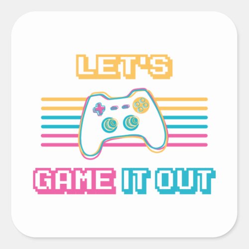 Lets game it out _ Retro style Square Sticker