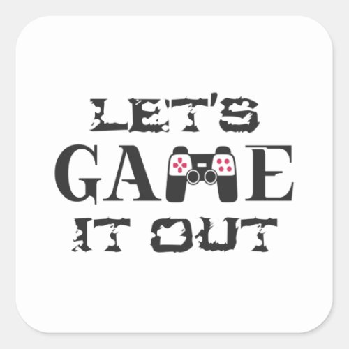 Lets game it out square sticker