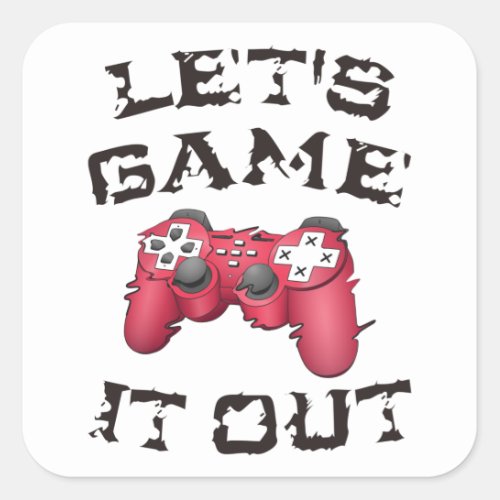 Lets game it out square sticker