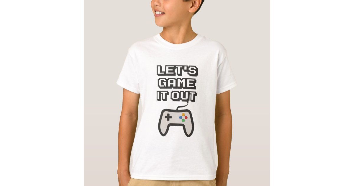 Let S Game It Out T Shirt Zazzle