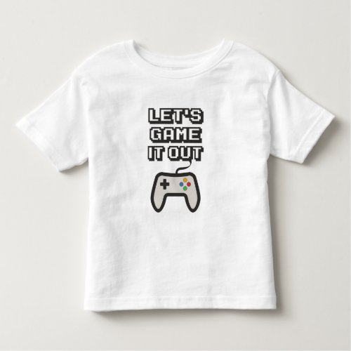 Lets game it out toddler t_shirt