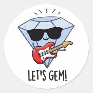 Let's Gem Funny Jewel Pun Classic Round Sticker