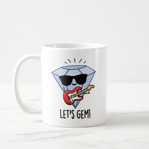 Lets Gem Funny Jewel Pun  Coffee Mug