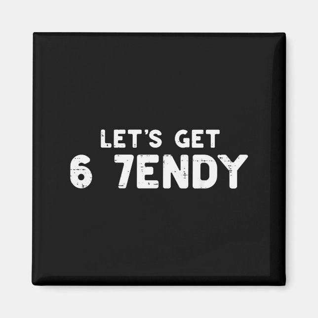 Lets Get 6 7 Endy 67 Costume Meme Six Seven Kids Y Magnet (Front)