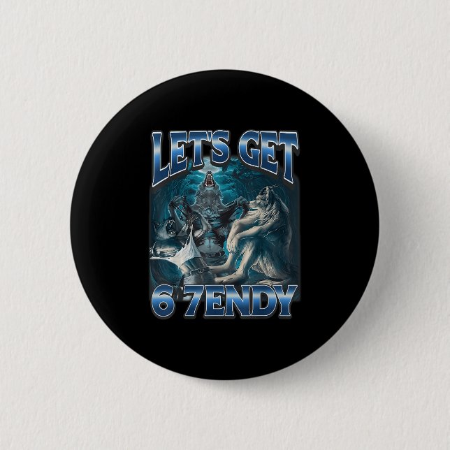 Let's Get 6 7endy Alpha Wolf Meme Funny Humor  Button (Front)