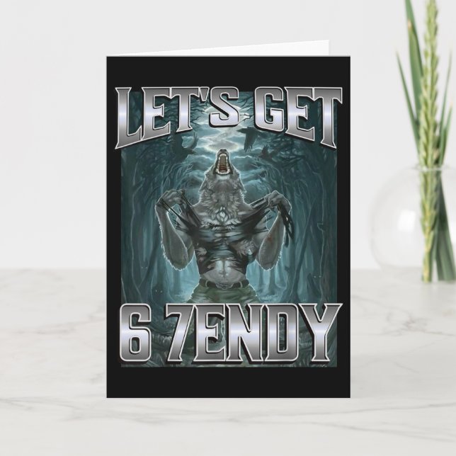 Let's Get 6 7endy Alpha Wolf Meme Funny Humor  Card (Front)