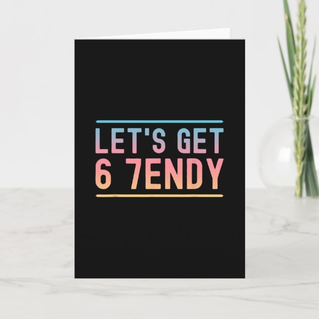 Let's Get 6 7endy Funny Six Seven Meme Humor Aura  Card (Front)