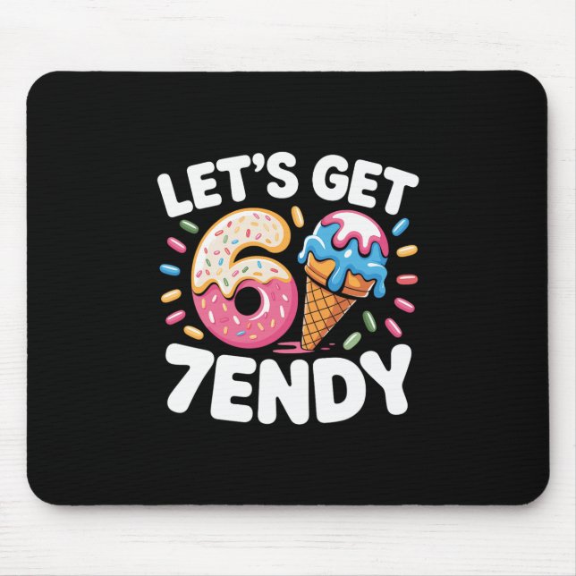 Let's Get 7endy Shirt 6 7 Meme Six Seven Shirt For Mouse Pad (Front)