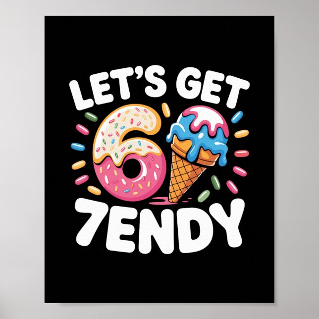 Let's Get 7endy Shirt 6 7 Meme Six Seven Shirt For Poster (Front)