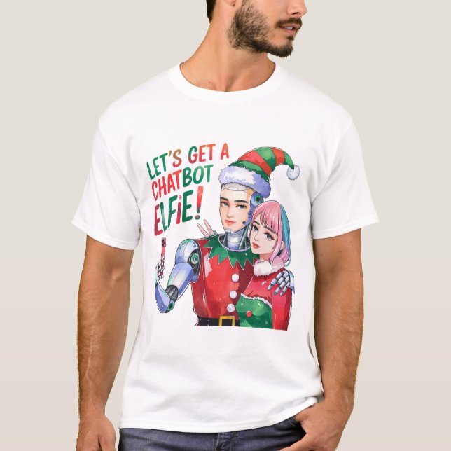 🤖Let's Get a Chatbot Elfie Funny Christmas Memes  T-Shirt (Front)