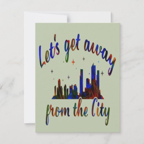 Lets get away from the city funny quote holiday 