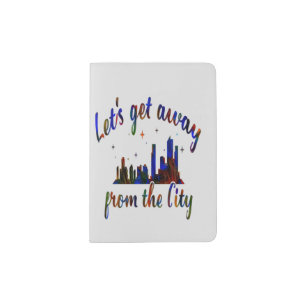 Let's get away from the city, funny quote passport holder
