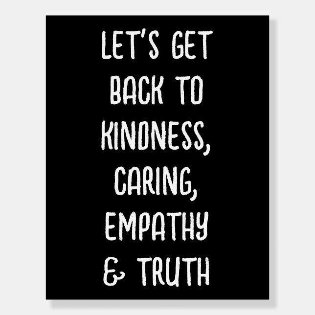 Let's Get Back to Compassion and  Truth Foam Board (Front)