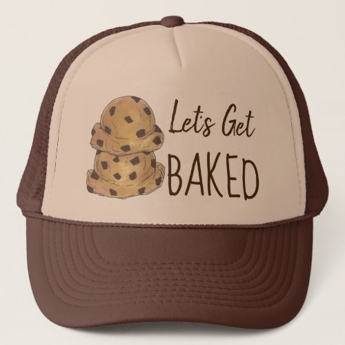 Lets Get Baked Chocolate Chip Cookie Dough Foodie Trucker Hat