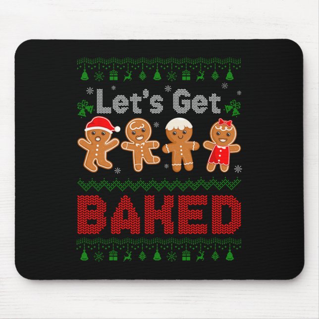 Lets Get Baked Cookie Baking Team Gingerbread Chri Mouse Pad (Front)