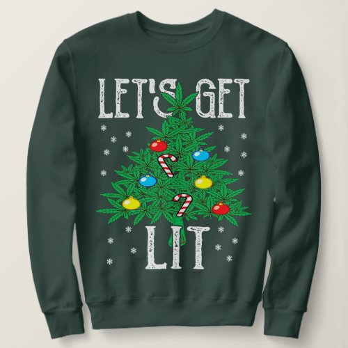 Lets Get Baked Cookie Weed Xmas Ugly Christmas Swe Sweatshirt