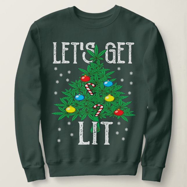 Lets Get Baked Cookie Weed Xmas Ugly Christmas Swe Sweatshirt (Design Front)