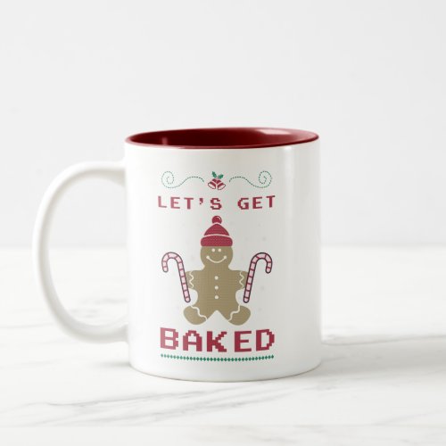 Lets Get Baked Fun Gingerbread Christmas  Two_Tone Coffee Mug