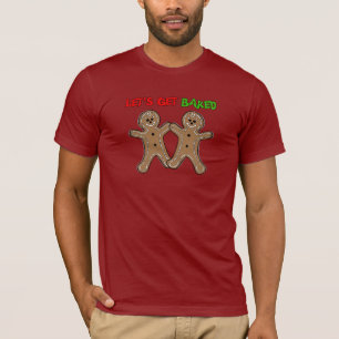 LET'S GET BAKED -.png T-Shirt