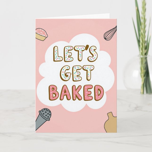 Lets Get Baked Sweets Fun Card (Front)