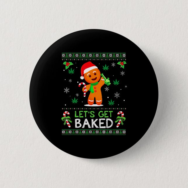 Lets Get Baked Ugly Sweater Weed Christmas Xmas  Button (Front)