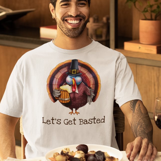Let's Get Basted Funny Thanksgiving Turkey Holiday T-Shirt (Creator Uploaded)