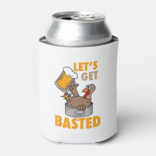 Let's Get Basted Funny Turkey - Cool Thanksgiving  Can Cooler
