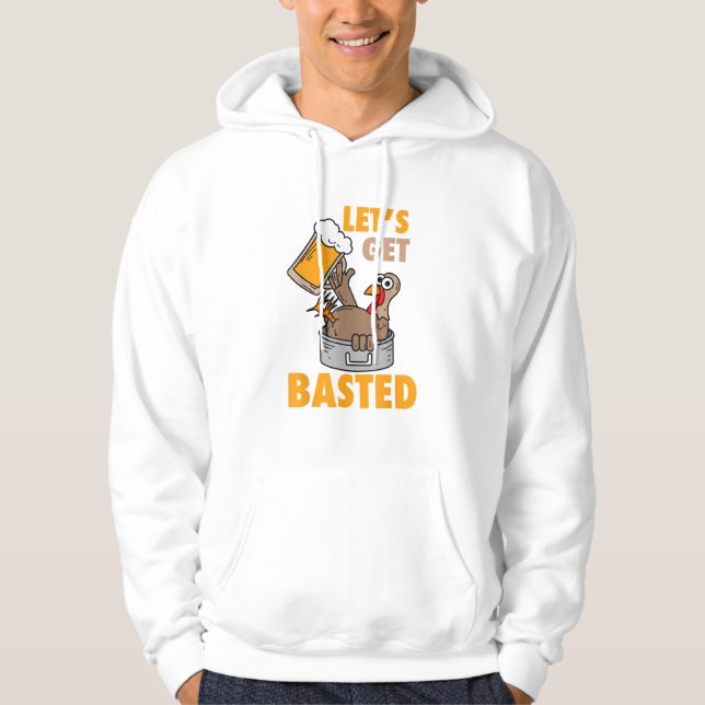 Let's Get Basted Funny Turkey - Cool Thanksgiving  Hoodie (Front)