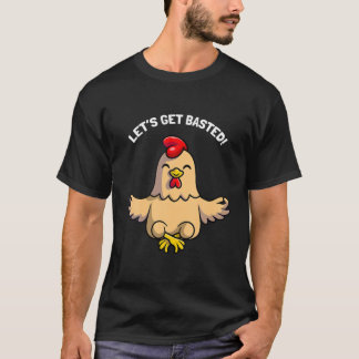 Let's Get Basted, Turkey Day, Funny Thanksgiving T T-Shirt