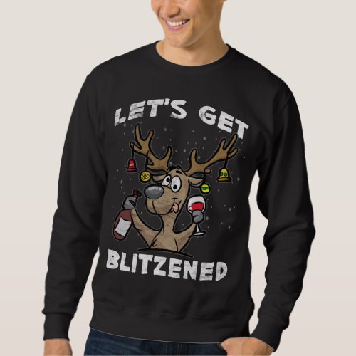 Lets Get Blitzened Sweatshirt