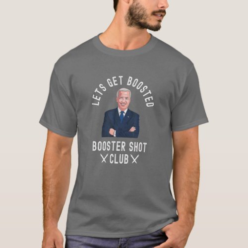 Lets Get Boosted _ Funny Cool Booster Shot Club Bi T_Shirt