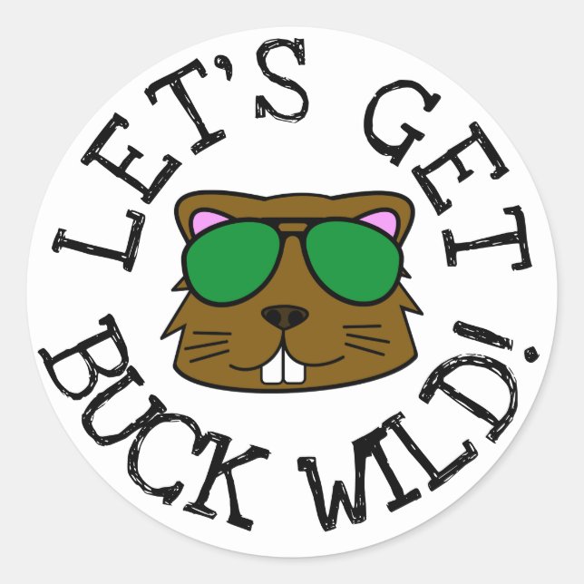 Let's Get Buck Wild Classic Round Sticker (Front)